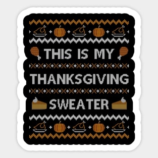 This is my Thanksgiving Sweater Sticker